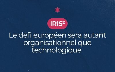 IRIS² : le défi européen sera autant organisationnel que technologique